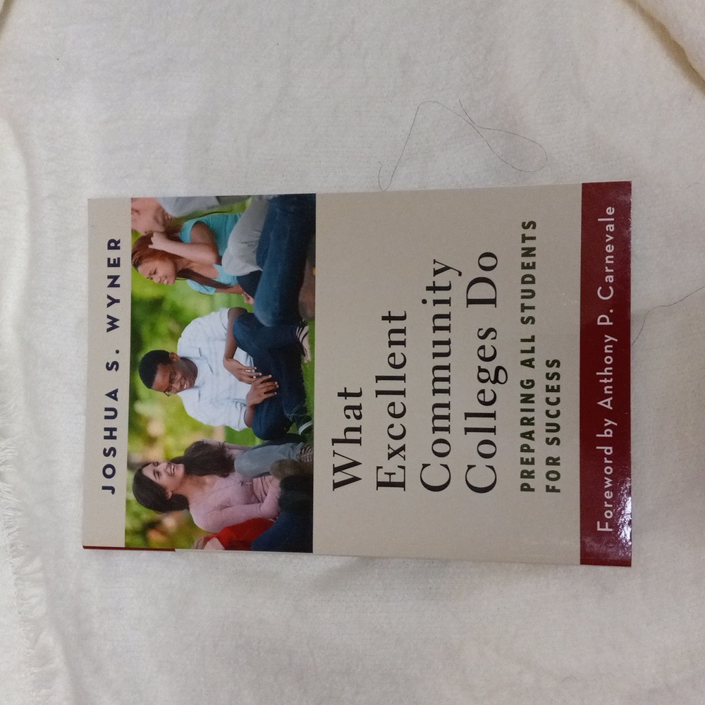 What Excellent Community Colleges Do by Joshua S. Wyner Paperback Book New